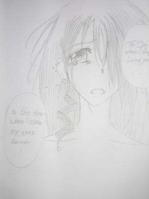 "The Day when Istop loving you ... is the day when I close my eyes forever !"