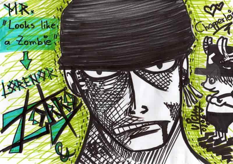 Mr. -looks like a Zombie- Lorenor Zorro