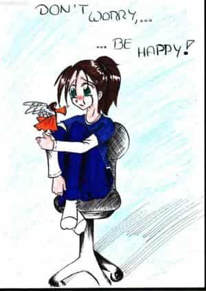 Don´t  worry,... be happy!