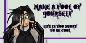 Make a fool of yourself II