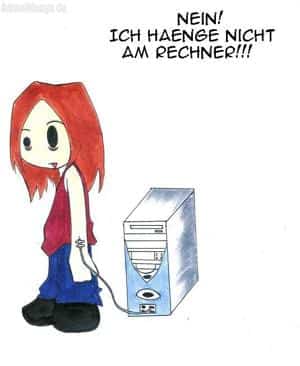 Nein! Ich hänge nicht am Rechner!