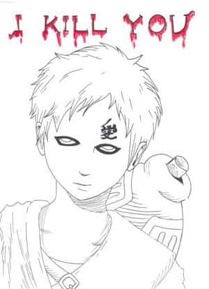 Gaara --> I kill you