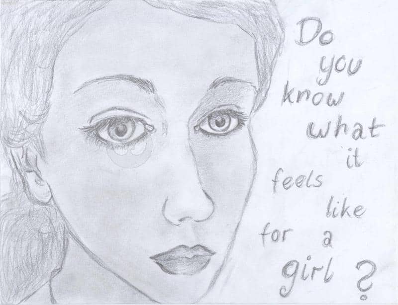 Do you know what it feels like for a girl?
