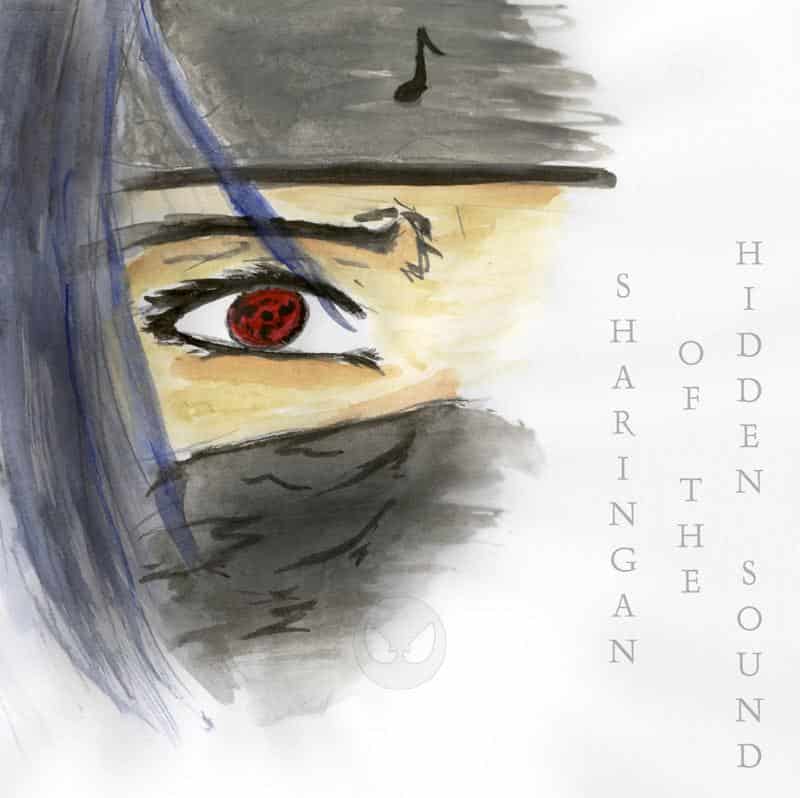 Sharingan of the Hidden Sound