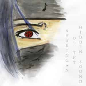 Sharingan of the Hidden Sound