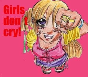 girls don´t cry!